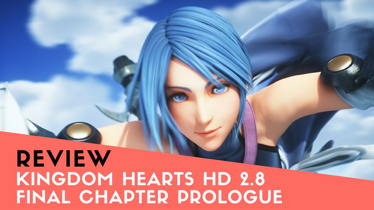 Kingdom Hearts HD 2.8 Final Chapter Prologue Review