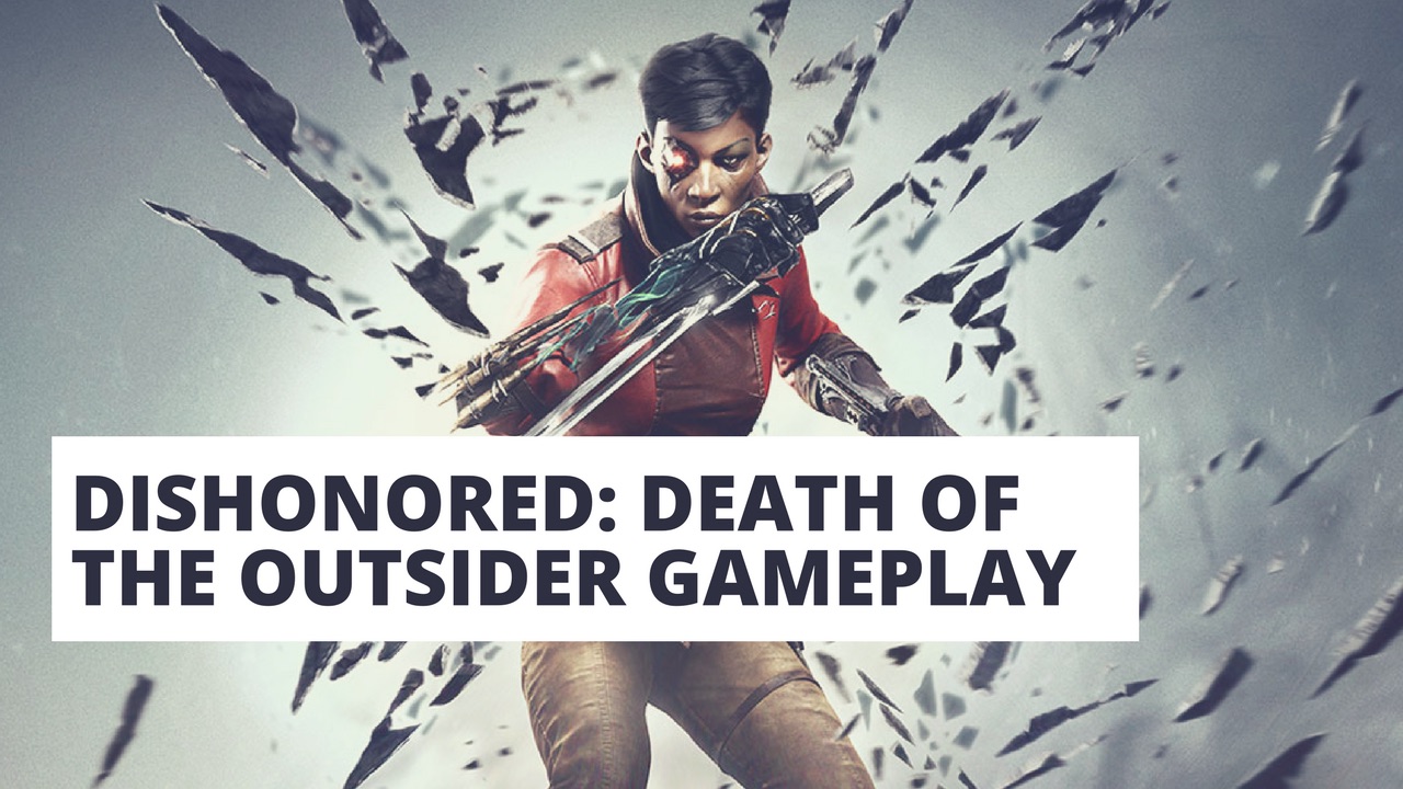 Dishonored Death of the Outsider Review